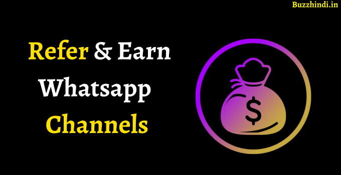 Refer & Earn Whatsapp Channels 
